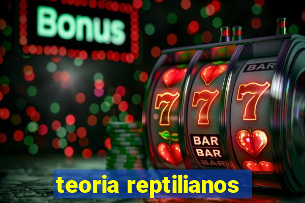 teoria reptilianos